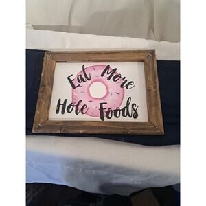 Donut Sign "Eat More Whole Foods" Wood Frame Canvas Print Handmade Original